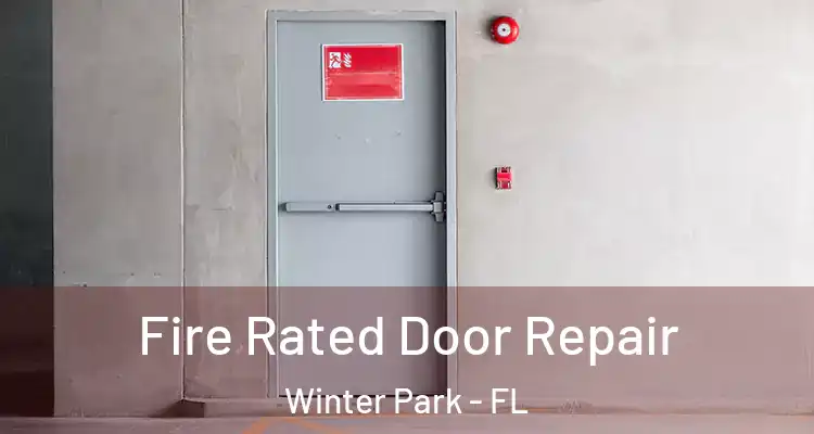  Fire Rated Door Repair Winter Park - FL