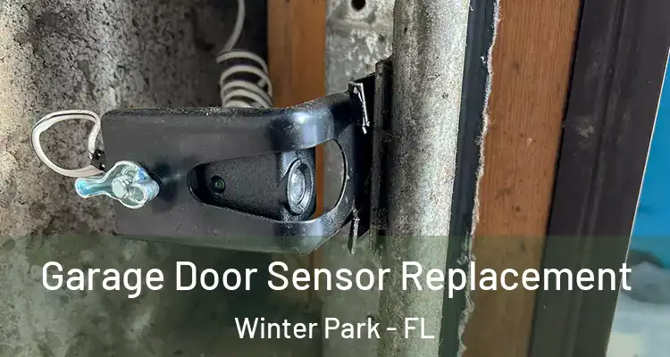  Garage Door Sensor Replacement Winter Park - FL