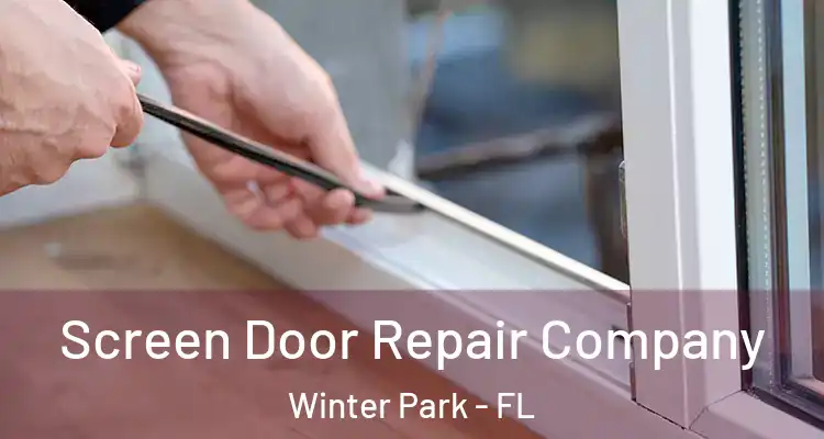  Screen Door Repair Company Winter Park - FL